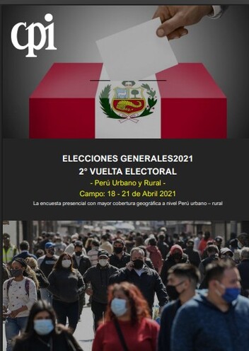 Encuesta Nacional Del 18 Al 21 De Abril Perú Urbano – Rural Elecciones Generales 2021 (Segunda Vuelta)